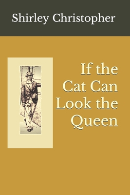 If the Cat Can Look the Queen B09Y6JF7TQ Book Cover