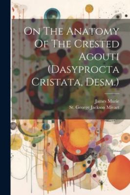On The Anatomy Of The Crested Agouti (dasyproct... 1022640895 Book Cover