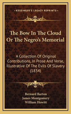 The Bow In The Cloud Or The Negro's Memorial: A... 1165865963 Book Cover