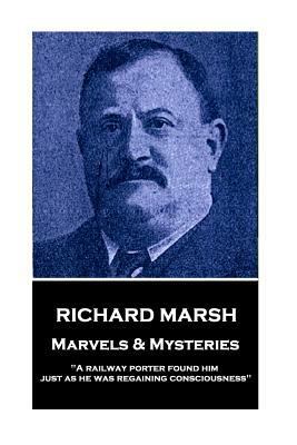 Richard Marsh - Marvels & Mysteries: "A railway... 1787378292 Book Cover