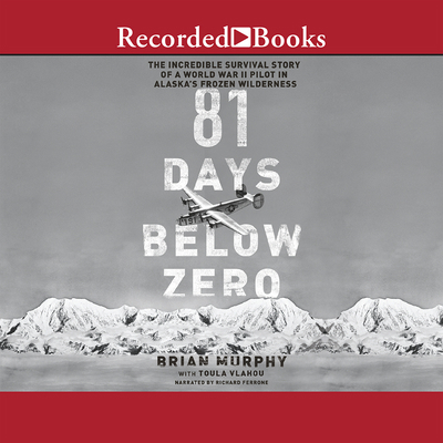 81 Days Below Zero: The Incredible Survival Sto... 1490674136 Book Cover