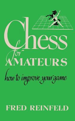 Chess for Amateurs How to Improve Your Game 4871877396 Book Cover