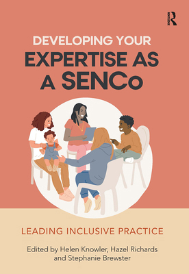 Developing Your Expertise as a SENCo: Leading I... 1041055013 Book Cover