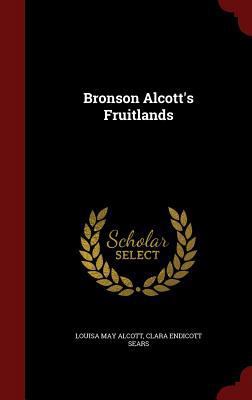 Bronson Alcott's Fruitlands 1297550544 Book Cover