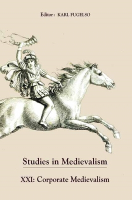 Studies in Medievalism XXI: Corporate Medievalism 1843843226 Book Cover