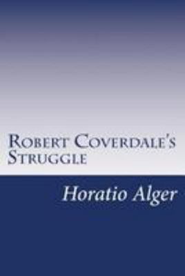 Robert Coverdale's Struggle 1499557175 Book Cover