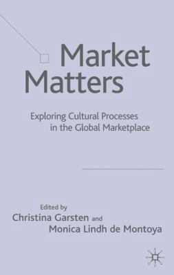 Market Matters: Exploring Cultural Processes in... 1403917574 Book Cover