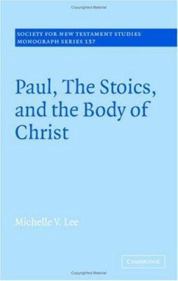 Paul, the Stoics, and the Body of Christ 0521864542 Book Cover