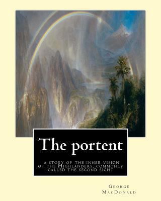 The portent: a story of the inner vision of the... 1536824399 Book Cover