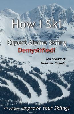 How I Ski: Expert Alpine Skiing Demystified! 1481112961 Book Cover