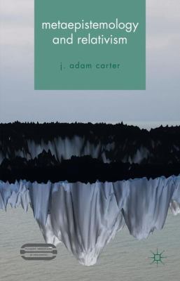 Metaepistemology and Relativism 1137336633 Book Cover