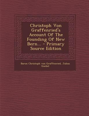 Christoph Von Graffenried's Account of the Foun... 1294694553 Book Cover