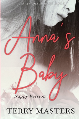 Anna's Baby (Nappy Version): An ABDL/Nappy/Femd... B0D31XP6N9 Book Cover