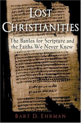 Lost Christianities: The Battles for Scripture ... 0195141830 Book Cover