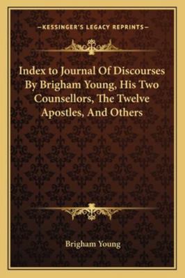 Index to Journal Of Discourses By Brigham Young... 1162961007 Book Cover