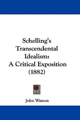 Schelling's Transcendental Idealism: A Critical... 1104561425 Book Cover