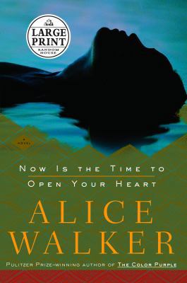 Now Is the Time to Open Your Heart [Large Print] 0375433147 Book Cover