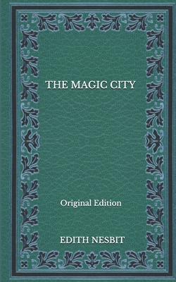 The Magic City - Original Edition B08NF1NPWR Book Cover