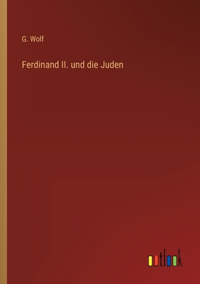 Ferdinand II. und die Juden [German] 3368218409 Book Cover