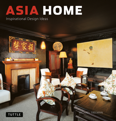 Asia Home: Inspirational Design Ideas 0804848149 Book Cover
