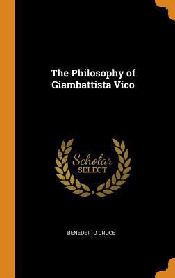 The Philosophy of Giambattista Vico 0342718045 Book Cover