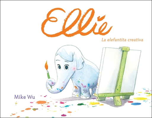 Ellie: La Elefantita Creativa = Ellie [Spanish] 8448849175 Book Cover