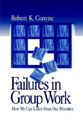 Failures in Group Work: How We Can Learn from O... 0761912908 Book Cover