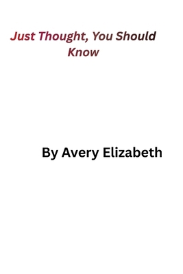 Just Thought, You Should know B0HFP1GZJ3 Book Cover