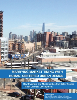 Marrying Market Timing with Human-Centered Urba... 1329189493 Book Cover