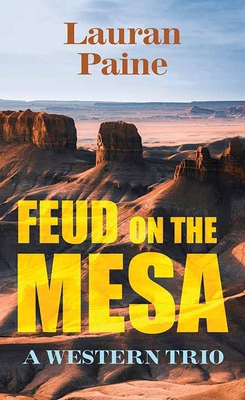Feud on the Mesa: A Western Trio [Large Print] B0CWWF6VGW Book Cover
