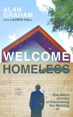 Welcome Homeless: One Man's Journey of Discover... 1536616141 Book Cover