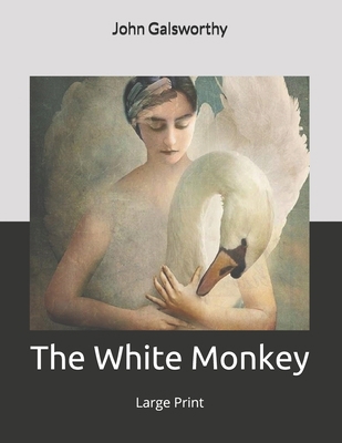 The White Monkey: Large Print B085RPX9CH Book Cover