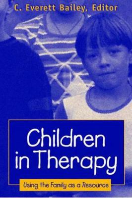 Children in Therapy: Using the Family as a Reso... 0393702898 Book Cover