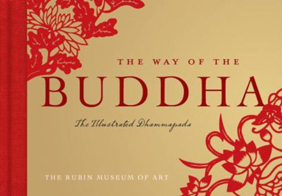 The Way of the Buddha: The Illustrated Dhammapada 0810972956 Book Cover