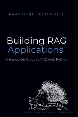 Building RAG Applications: A Hands-On Guide to ... B0H29KZ9DG Book Cover