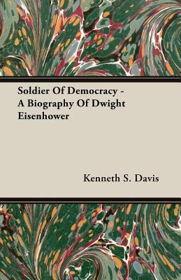 Soldier Of Democracy - A Biography Of Dwight Ei... 140677068X Book Cover