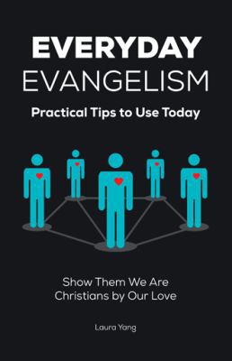 Everyday Evangelism: Practical Tips to Use Today 1512722278 Book Cover