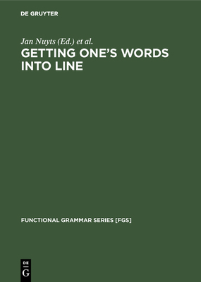 Getting One's Words Into Line: On Word Order an... 3110132958 Book Cover