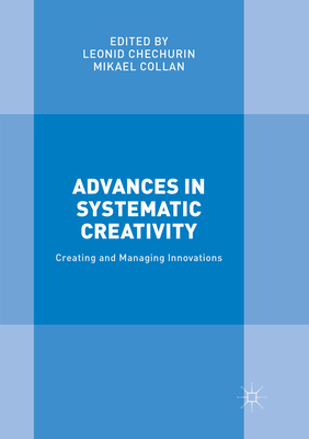 Advances in Systematic Creativity: Creating and... 3030086127 Book Cover