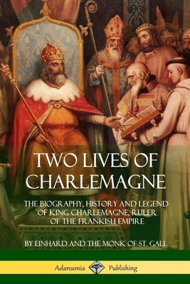 Two Lives of Charlemagne: The Biography, Histor... 1387942077 Book Cover