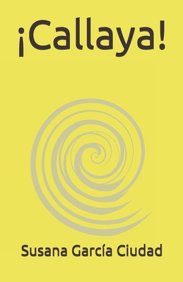¡Callaya! [Spanish] B08RTF615K Book Cover