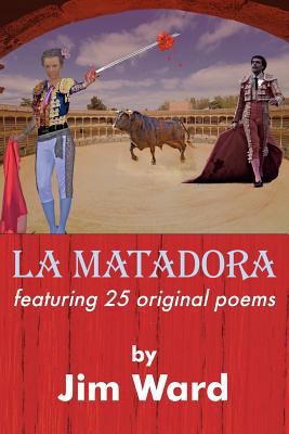 La Matadora: featuring 25 original poems 1530469864 Book Cover