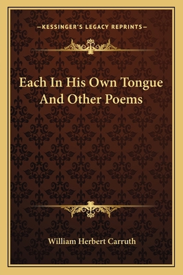 Each In His Own Tongue And Other Poems 1163761907 Book Cover