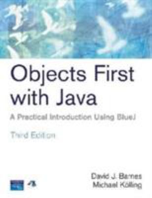 Objects First with Java (3rd Edition) 0131873091 Book Cover