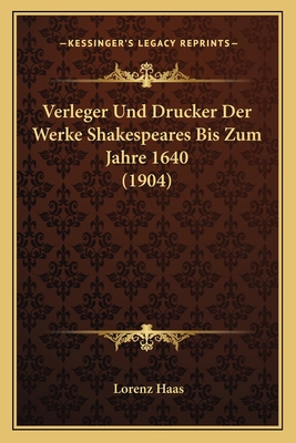 Verleger Und Drucker Der Werke Shakespeares Bis... [German] 1167391675 Book Cover