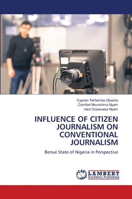 Influence of Citizen Journalism on Conventional... 3659928046 Book Cover
