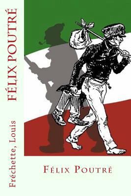 Félix Poutré [French] 1545146624 Book Cover