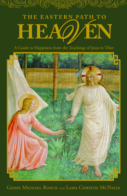 The Eastern Path to Heaven: A Guide to Happines... 1596270977 Book Cover