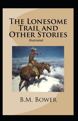 Paperback The Lonesome Trail and Other Stories Illustrated Book