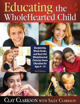 Educating the Whole Hearted Child 1932012958 Book Cover